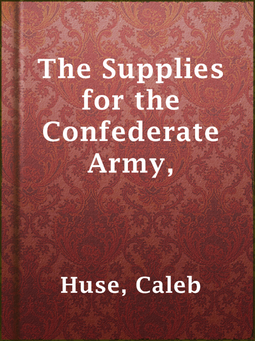 Cover image for The Supplies for the Confederate Army,